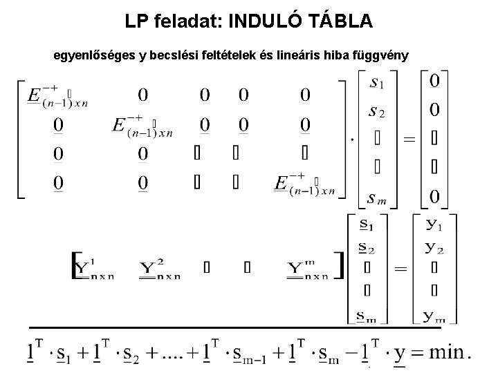 LP feladat: INDULÓ TÁBLA egyenlőséges y becslési feltételek és lineáris hiba függvény 