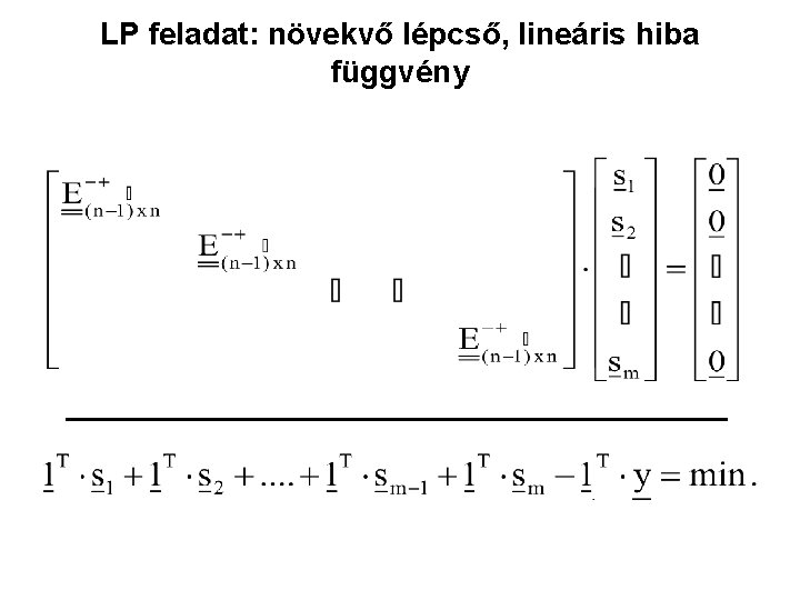LP feladat: növekvő lépcső, lineáris hiba függvény 