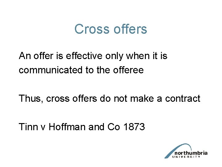 Cross offers An offer is effective only when it is communicated to the offeree