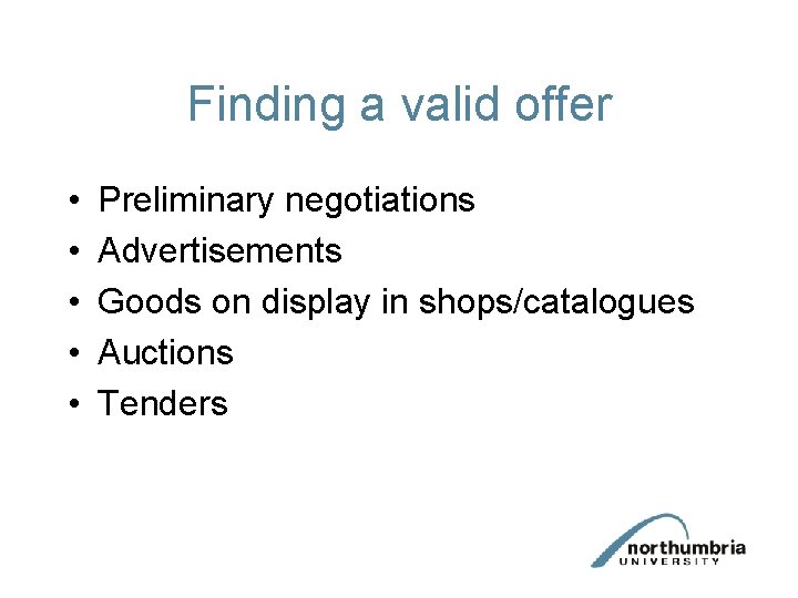 Finding a valid offer • • • Preliminary negotiations Advertisements Goods on display in