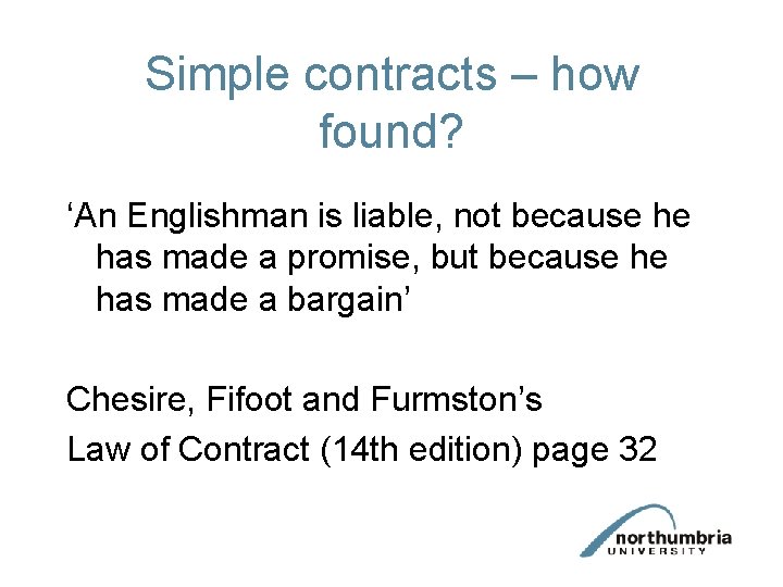 Simple contracts – how found? ‘An Englishman is liable, not because he has made
