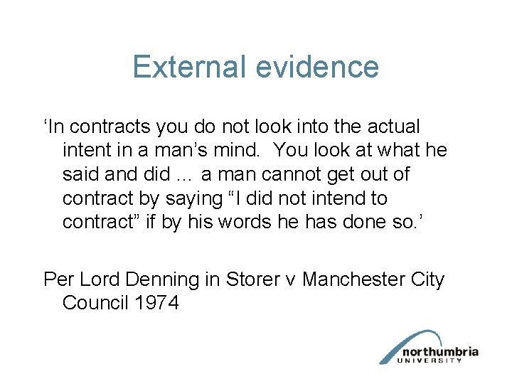 External evidence ‘In contracts you do not look into the actual intent in a