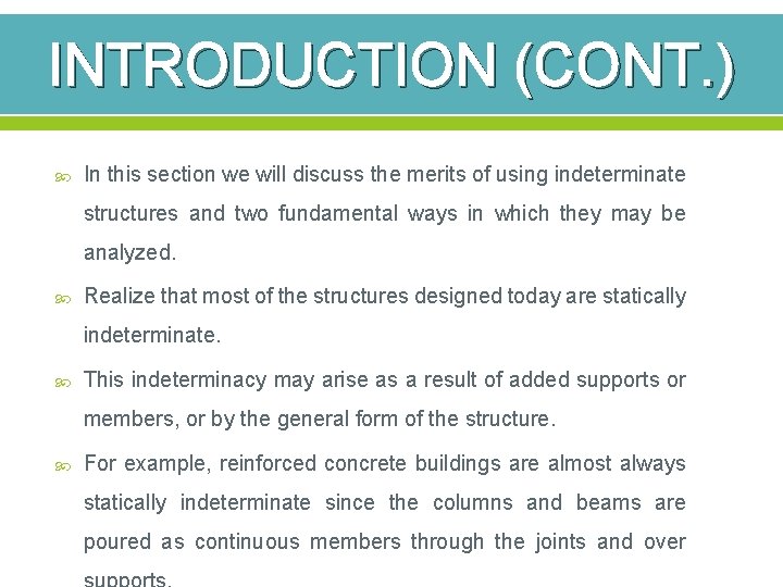 INTRODUCTION (CONT. ) In this section we will discuss the merits of using indeterminate