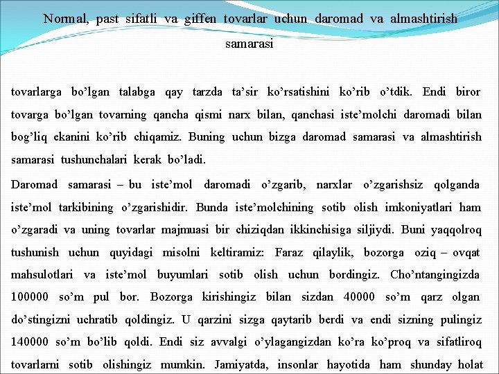  Normal, past sifatli va giffen tovarlar uchun daromad va almashtirish samarasi tovarlarga bo’lgan