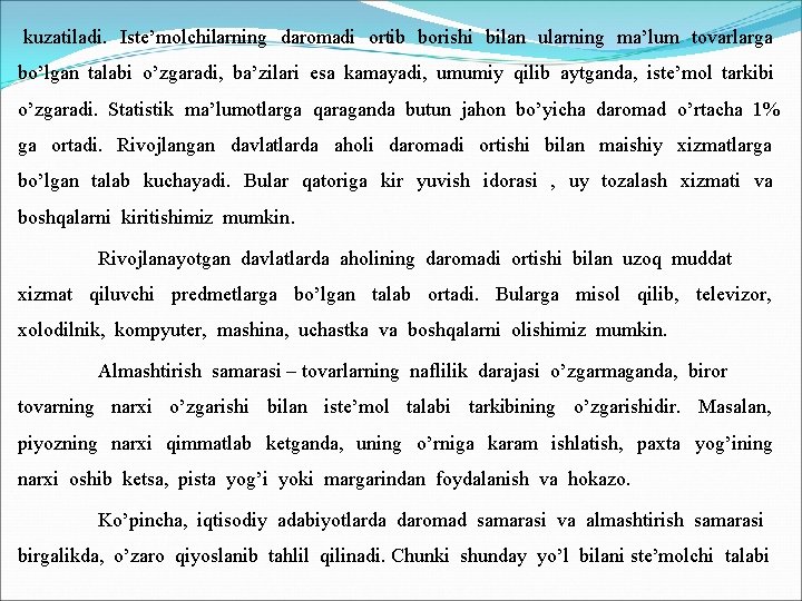  kuzatiladi. Iste’molchilarning daromadi ortib borishi bilan ularning ma’lum tovarlarga bo’lgan talabi o’zgaradi, ba’zilari