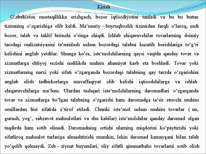  Kirish O’zbekiston mustaqillikka erishgach, bozor iqtisodiyotini tanladi va bu butun tizimning o’zgarishiga olib