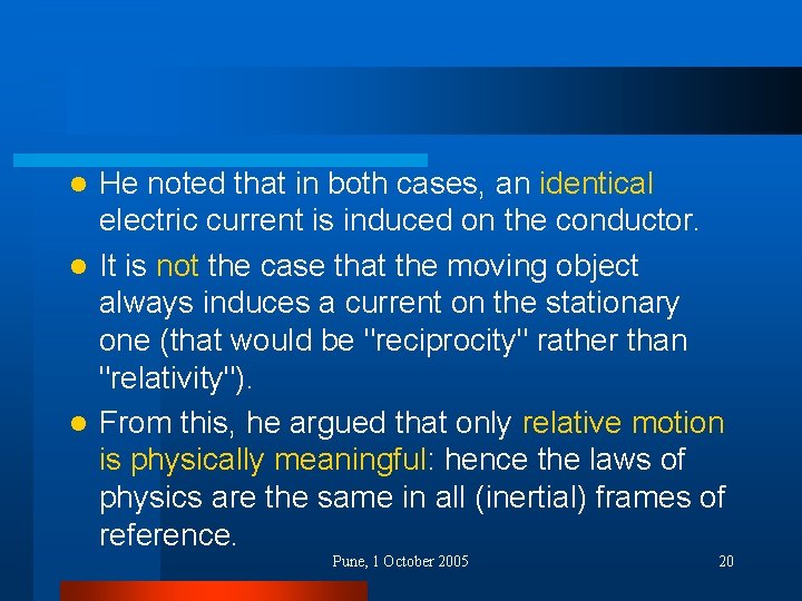 He noted that in both cases, an identical electric current is induced on the