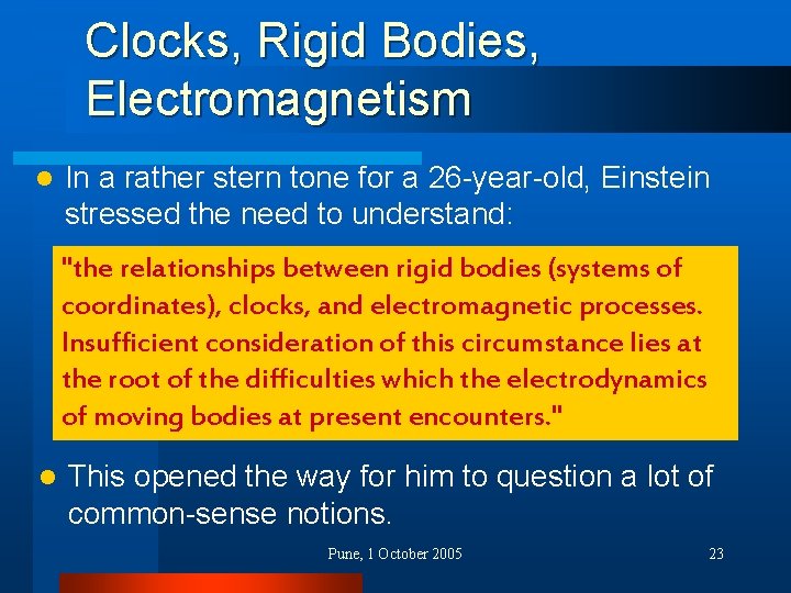 Clocks, Rigid Bodies, Electromagnetism l In a rather stern tone for a 26 -year-old,