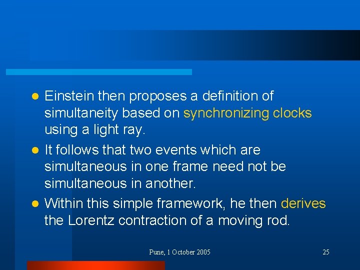 Einstein then proposes a definition of simultaneity based on synchronizing clocks using a light