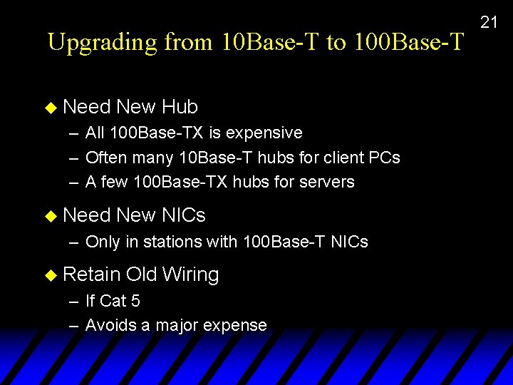 Upgrading from 10 Base-T to 100 Base-T u Need New Hub – All 100