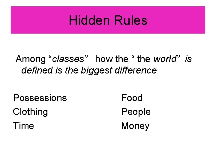 Hidden Rules Among “classes” how the “ the world” is defined is the biggest