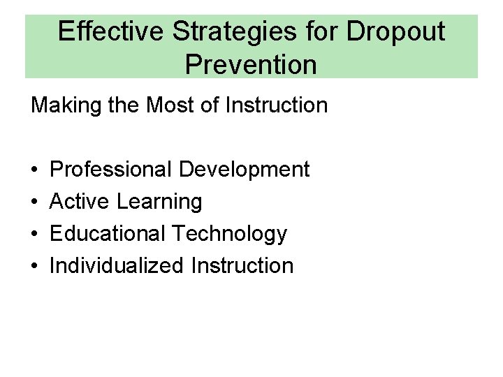 Effective Strategies for Dropout Prevention Making the Most of Instruction • • Professional Development