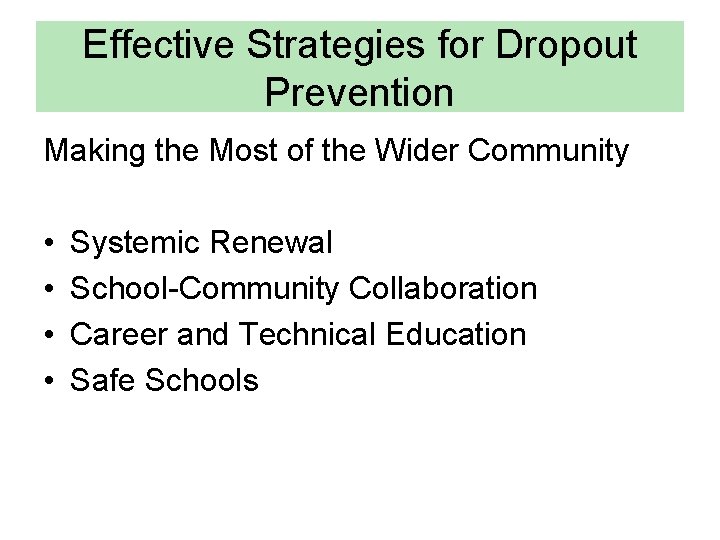 Effective Strategies for Dropout Prevention Making the Most of the Wider Community • •