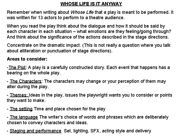 WHOSE LIFE IS IT ANYWAY Remember when writing about Whose Life that a play