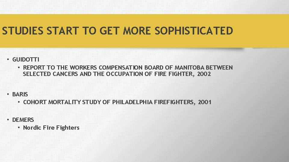 STUDIES START TO GET MORE SOPHISTICATED • GUIDOTTI • REPORT TO THE WORKERS COMPENSATION