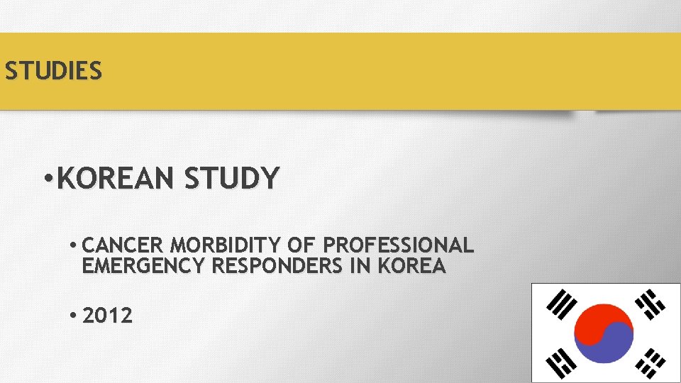 STUDIES • KOREAN STUDY • CANCER MORBIDITY OF PROFESSIONAL EMERGENCY RESPONDERS IN KOREA •