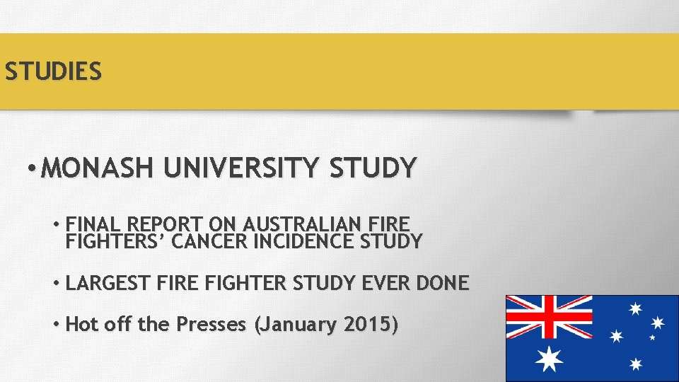 STUDIES • MONASH UNIVERSITY STUDY • FINAL REPORT ON AUSTRALIAN FIRE FIGHTERS’ CANCER INCIDENCE