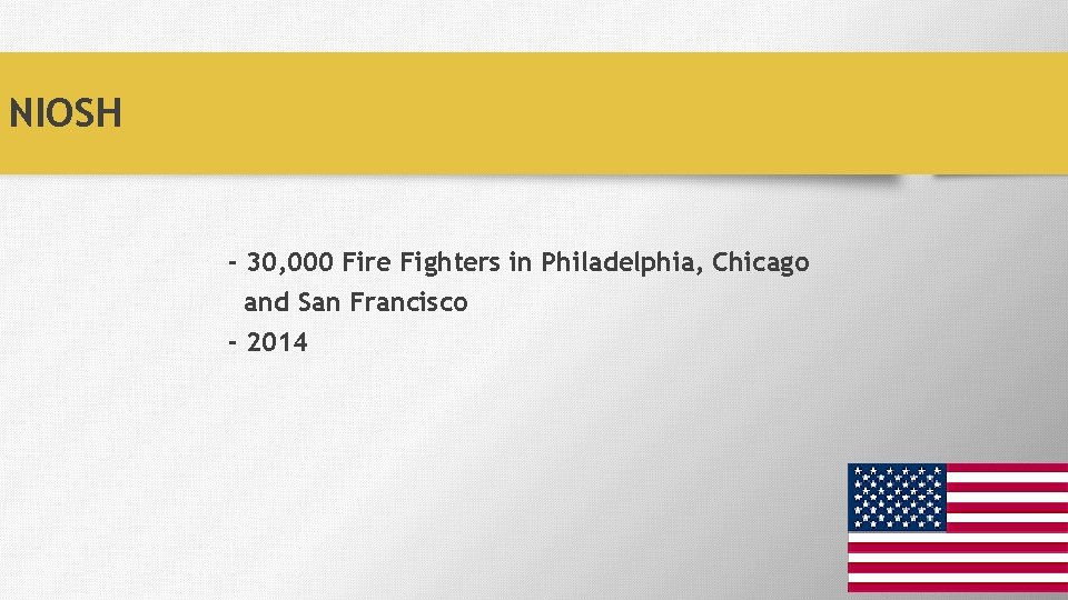 NIOSH - 30, 000 Fire Fighters in Philadelphia, Chicago and San Francisco - 2014