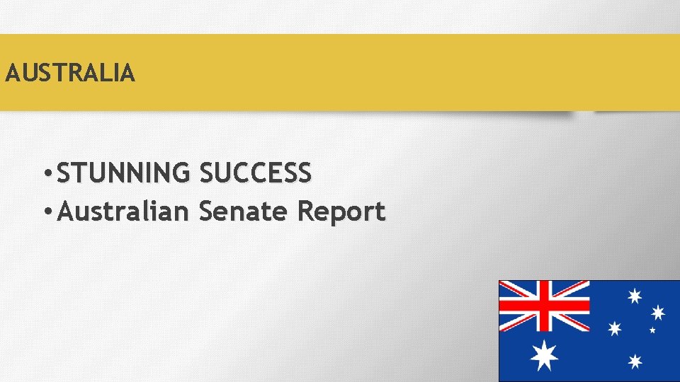 AUSTRALIA • STUNNING SUCCESS • Australian Senate Report 