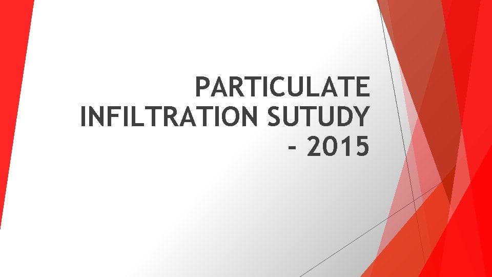 PARTICULATE INFILTRATION SUTUDY - 2015 