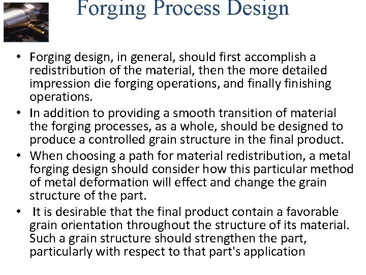 Forging Process Design • Forging design, in general, should first accomplish a redistribution of