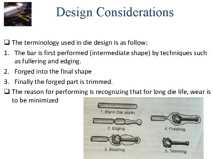 Design Considerations q The terminology used in die design is as follow: 1. The