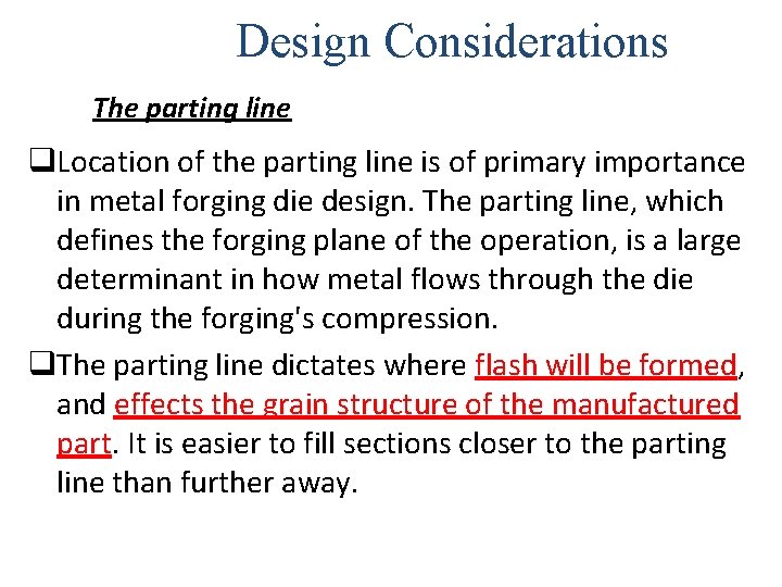 Design Considerations The parting line q. Location of the parting line is of primary