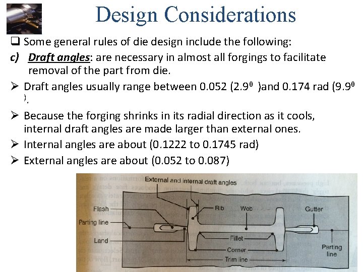 Design Considerations q Some general rules of die design include the following: c) Draft