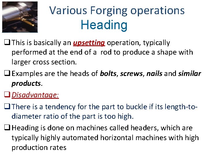 Various Forging operations Heading q This is basically an upsetting operation, typically performed at