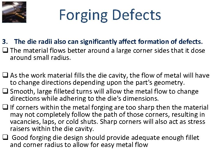 Forging Defects 3. The die radii also can significantly affect formation of defects. q