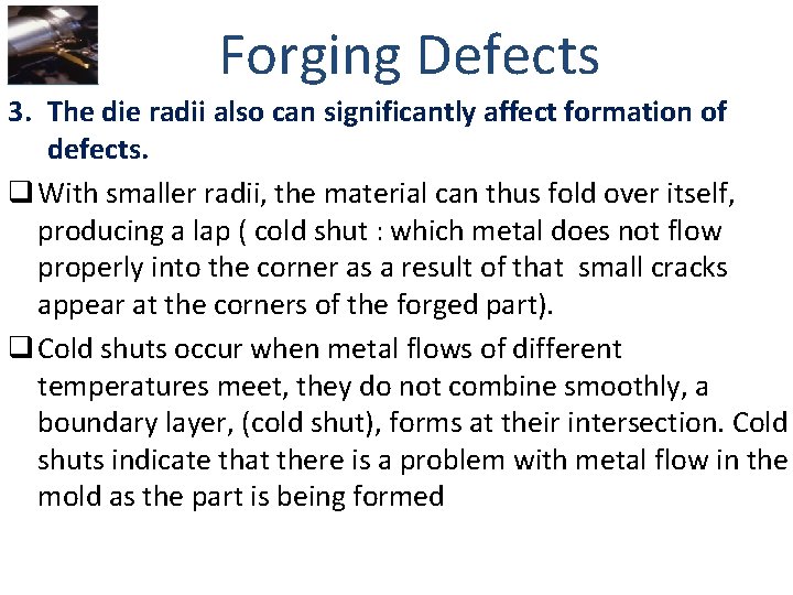 Forging Defects 3. The die radii also can significantly affect formation of defects. q