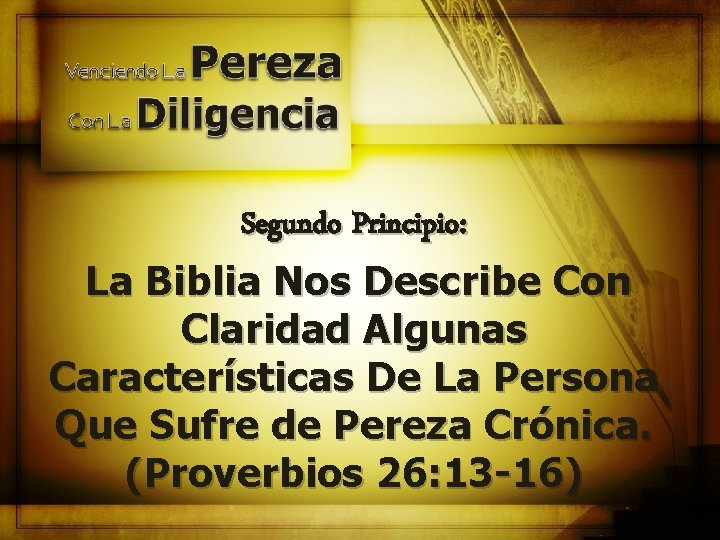 Segundo Principio: La Biblia Nos Describe Con Claridad Algunas Características De La Persona Que