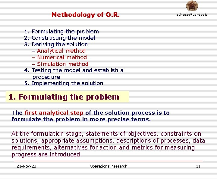 Methodology of O. R. suhanan@ugm. ac. id 1. Formulating the problem 2. Constructing the