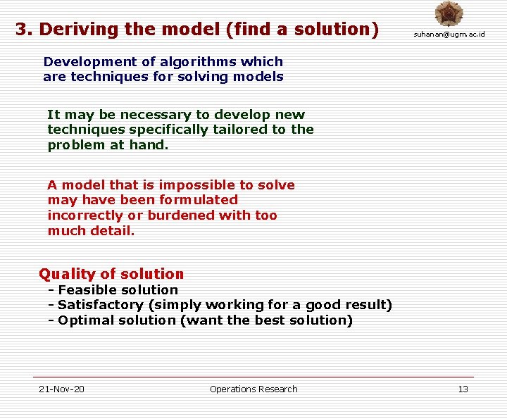 3. Deriving the model (find a solution) suhanan@ugm. ac. id Development of algorithms which