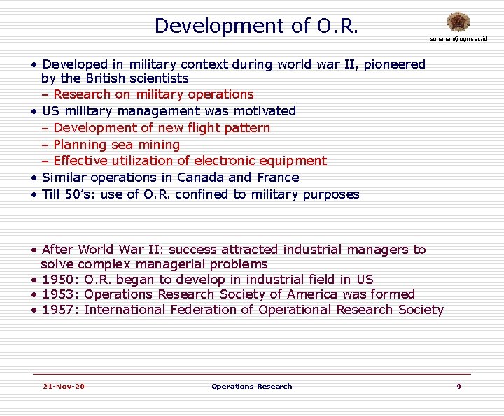 Development of O. R. suhanan@ugm. ac. id • Developed in military context during world