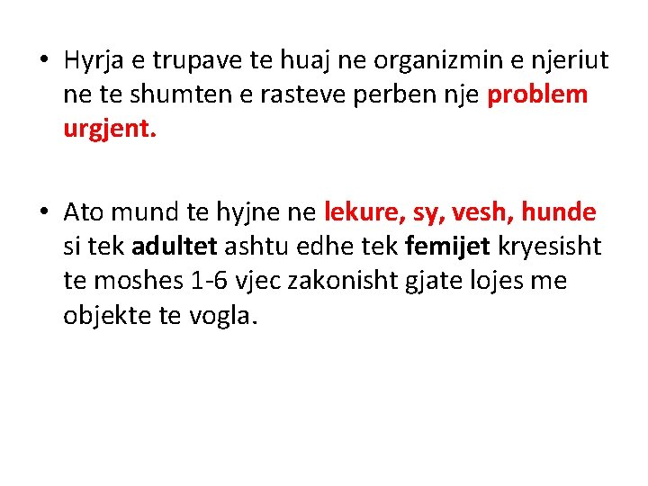  • Hyrja e trupave te huaj ne organizmin e njeriut ne te shumten