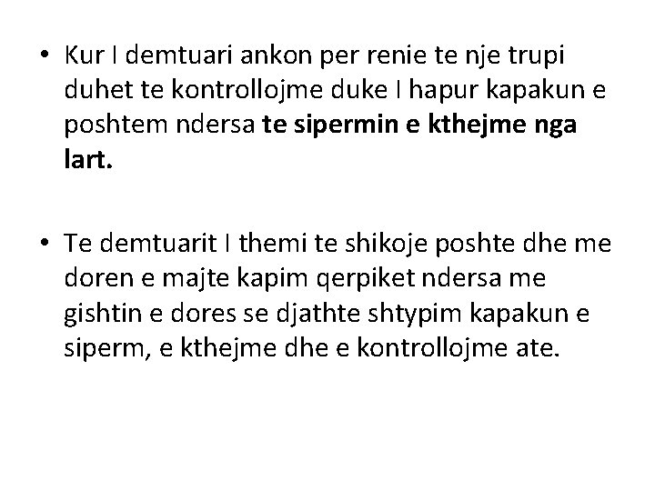  • Kur I demtuari ankon per renie te nje trupi duhet te kontrollojme