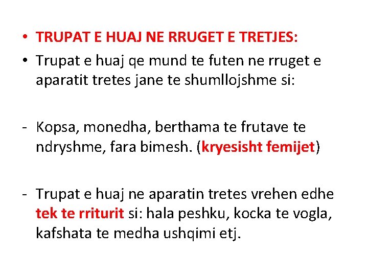  • TRUPAT E HUAJ NE RRUGET E TRETJES: • Trupat e huaj qe