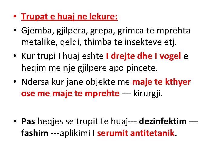  • Trupat e huaj ne lekure: • Gjemba, gjilpera, grepa, grimca te mprehta