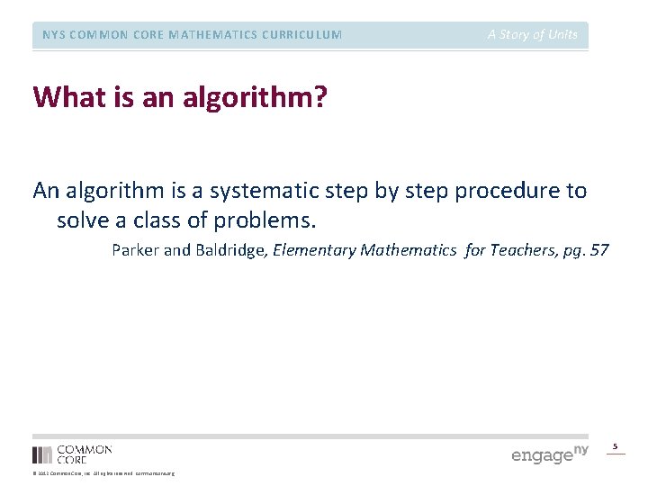 NYS COMMON CORE MATHEMATICS CURRICULUM A Story of Units What is an algorithm? An