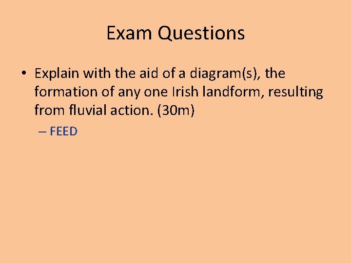 Exam Questions • Explain with the aid of a diagram(s), the formation of any