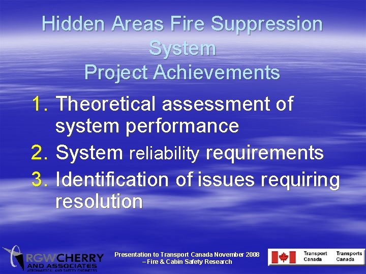 Hidden Areas Fire Suppression System Project Achievements 1. Theoretical assessment of system performance 2.