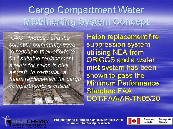Cargo Compartment Water Mist/Inerting System Concept ICAO: “Industry and the scientific community need to