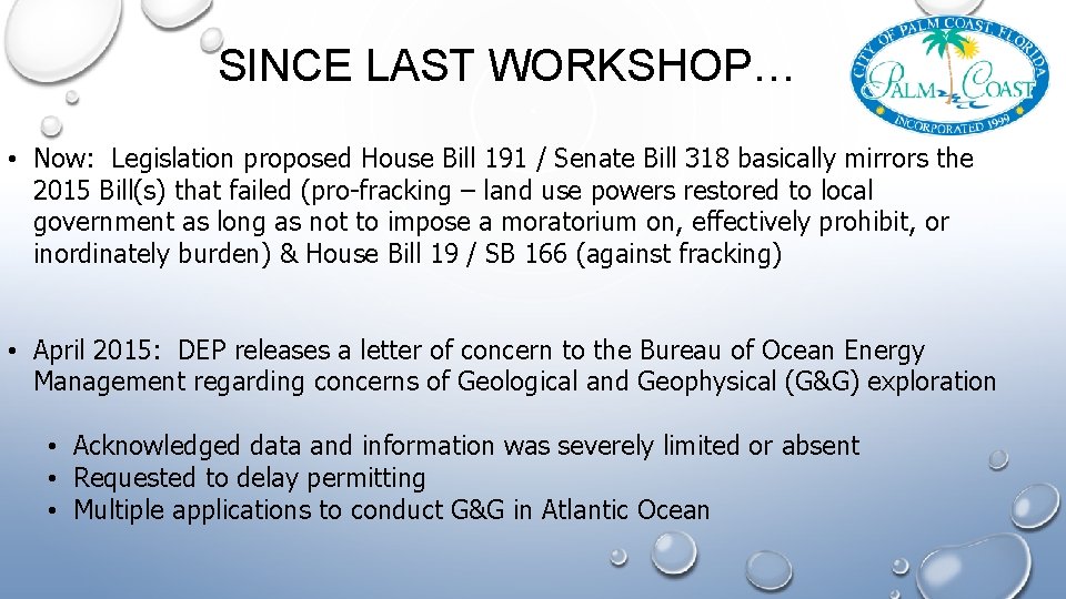 SINCE LAST WORKSHOP… • Now: Legislation proposed House Bill 191 / Senate Bill 318