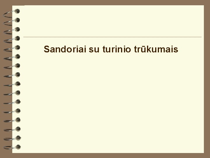 Sandoriai su turinio trūkumais 