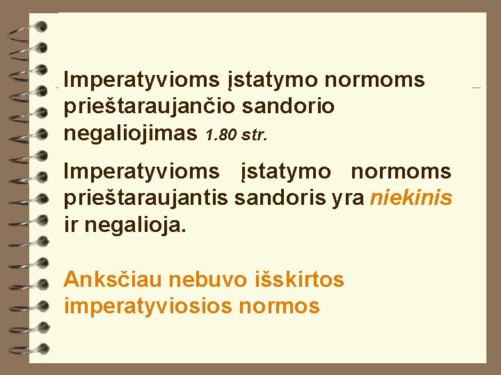 Imperatyvioms įstatymo normoms prieštaraujančio sandorio negaliojimas 1. 80 str. Imperatyvioms įstatymo normoms prieštaraujantis sandoris