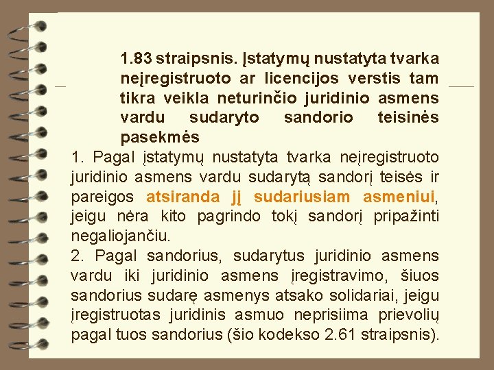 1. 83 straipsnis. Įstatymų nustatyta tvarka neįregistruoto ar licencijos verstis tam tikra veikla neturinčio