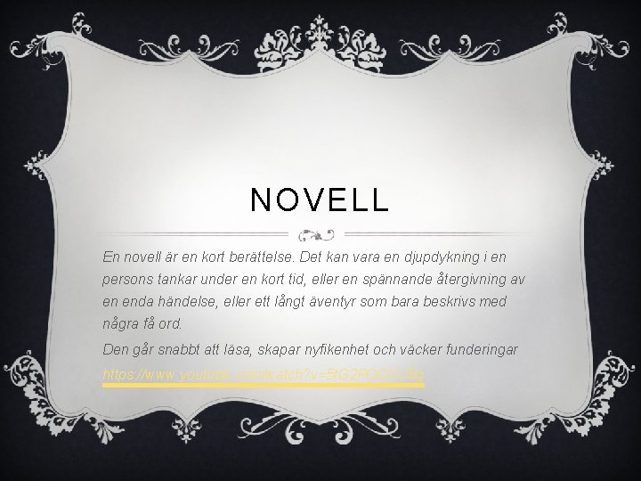 NOVELL En novell är en kort berättelse. Det kan vara en djupdykning i en