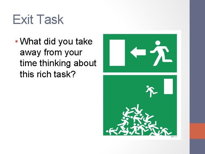 Exit Task • What did you take away from your time thinking about this
