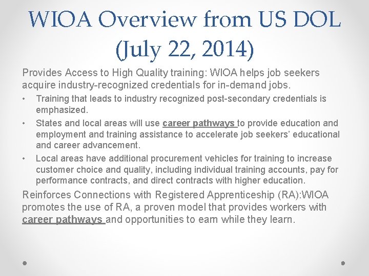 WIOA Overview from US DOL (July 22, 2014) Provides Access to High Quality training: